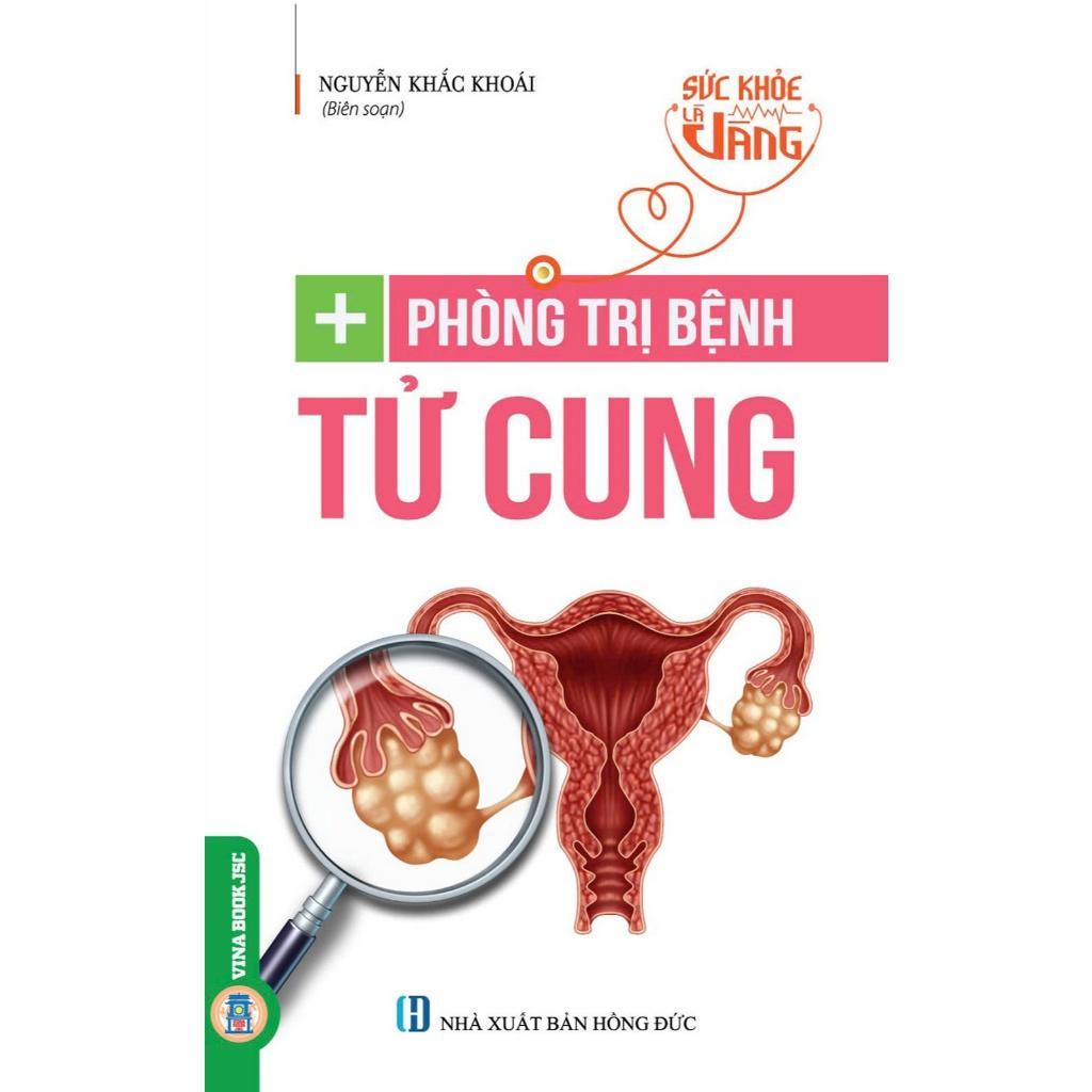 Sách - Phòng Trị Bệnh Tử Cung - Tủ Sách Sức Khỏe Là Vàng - Nguyễn Khắc Khoái - VIETNAMBOOK