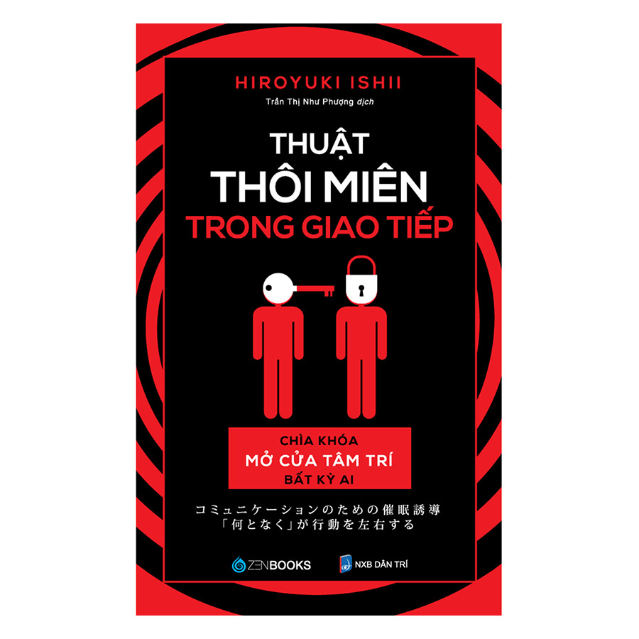 Cách để mở cửa tâm trí của bất kỳ ai : Thuật Thôi Miên Trong Giao Tiếp