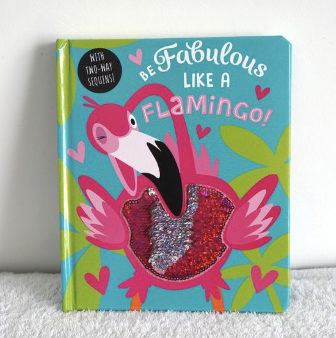 Be Fabulous Like a Flamingo - Sách cho bé Hãy Tuyệt Vời Như Một Bạn Chim