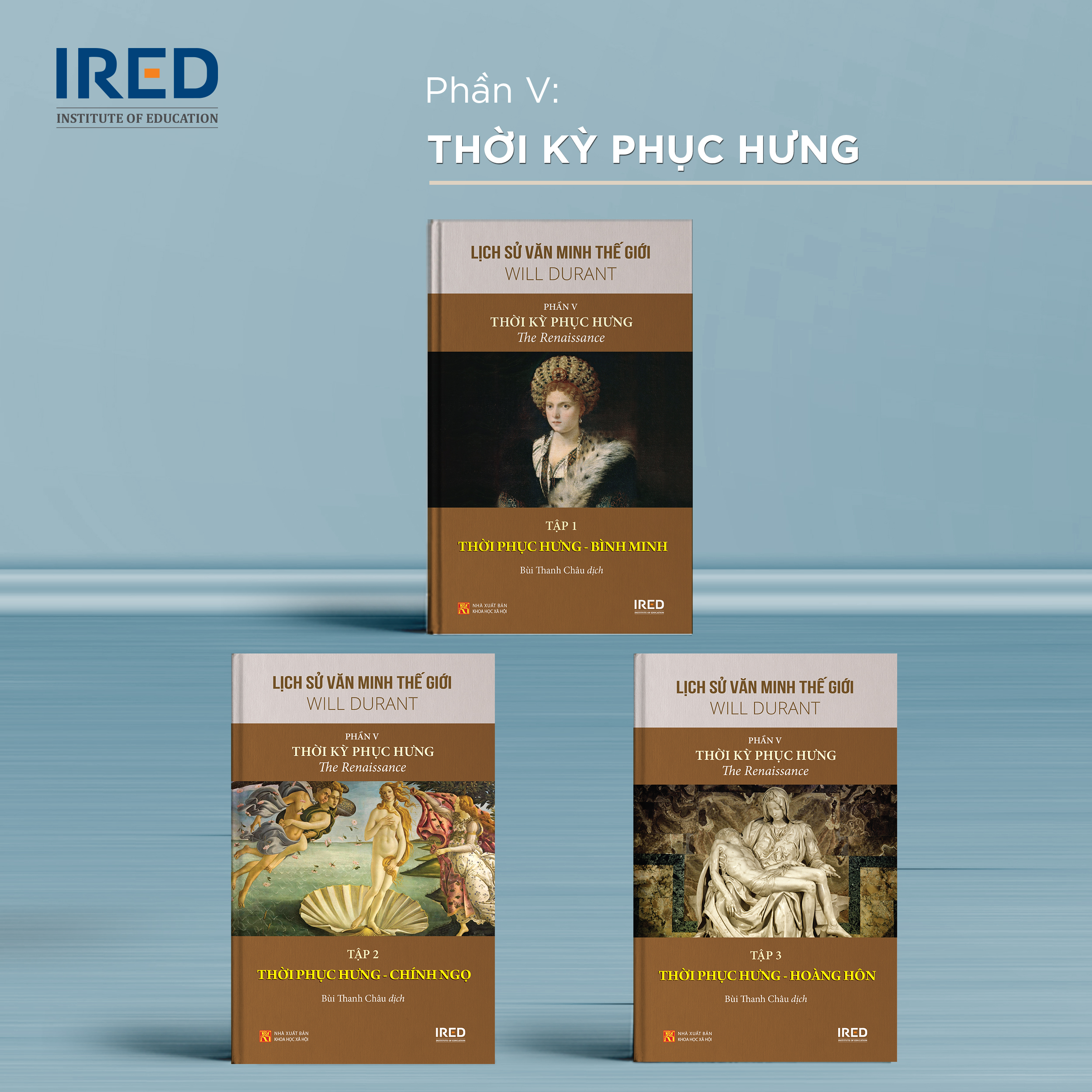 (Bộ 3 Tập) Phần V: Thời Kỳ Phục Hưng (thuộc Bộ sách LỊCH SỬ VĂN MINH THẾ GIỚI) - Will Durant - Bùi Thanh Châu dịch - (bìa cứng)