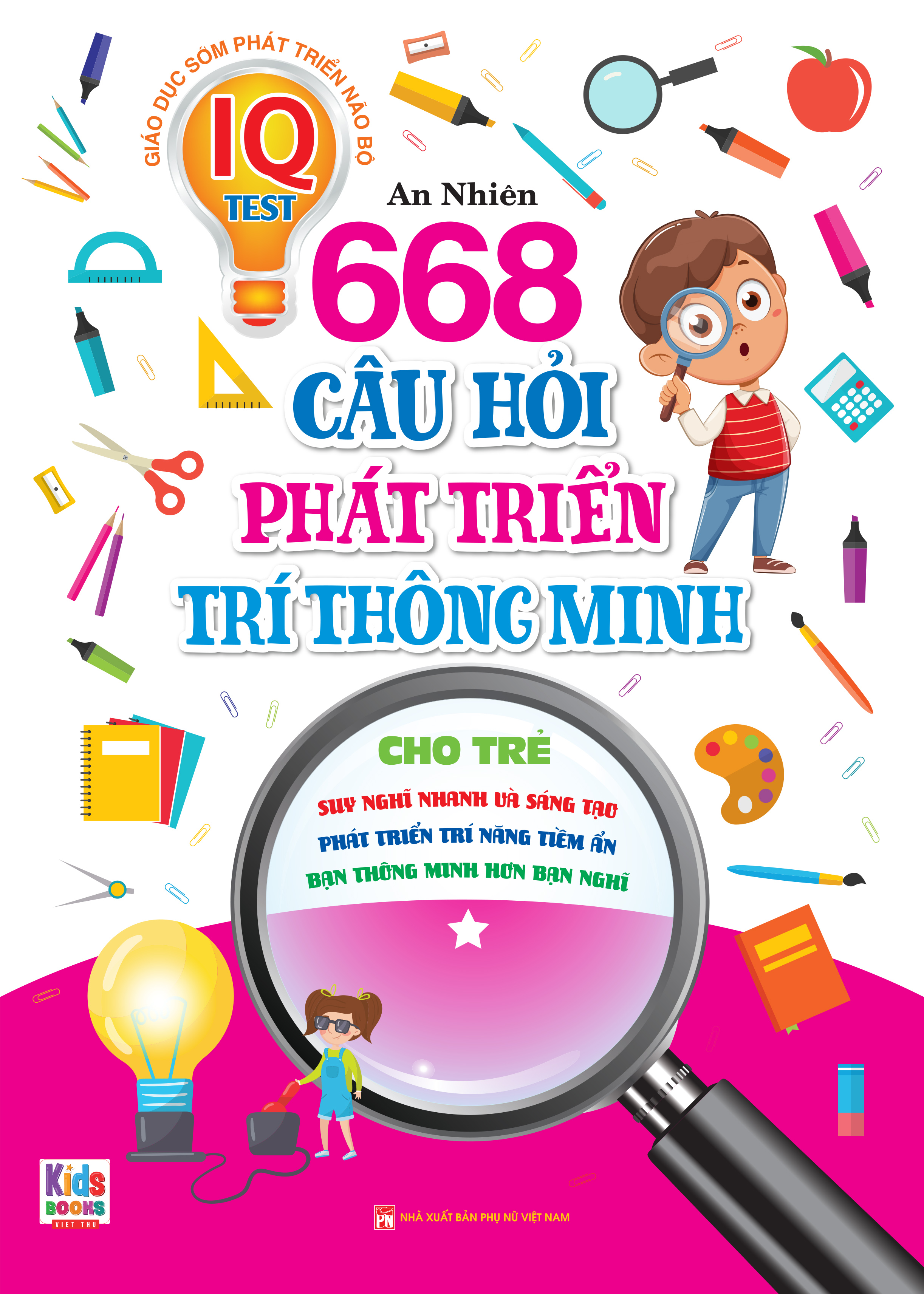 Phát Triển Trí Tuệ IO - 668 Câu Hỏi Phát Triển Trí Thông Minh Cho Trẻ - Tập 1 ( Bìa Mềm )