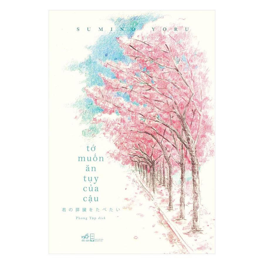Sách - Tớ Muốn Ăn Tụy Của Cậu