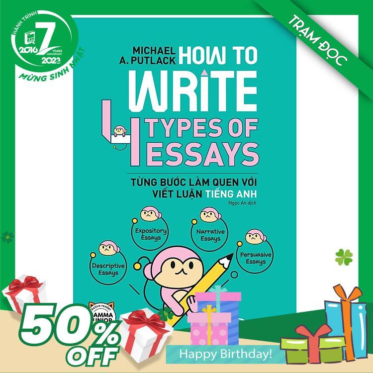 Trạm Đọc Official | How To Write 4 Types Of Essays - Từng Bước Làm Quen Với Viết Luận Tiếng Anh