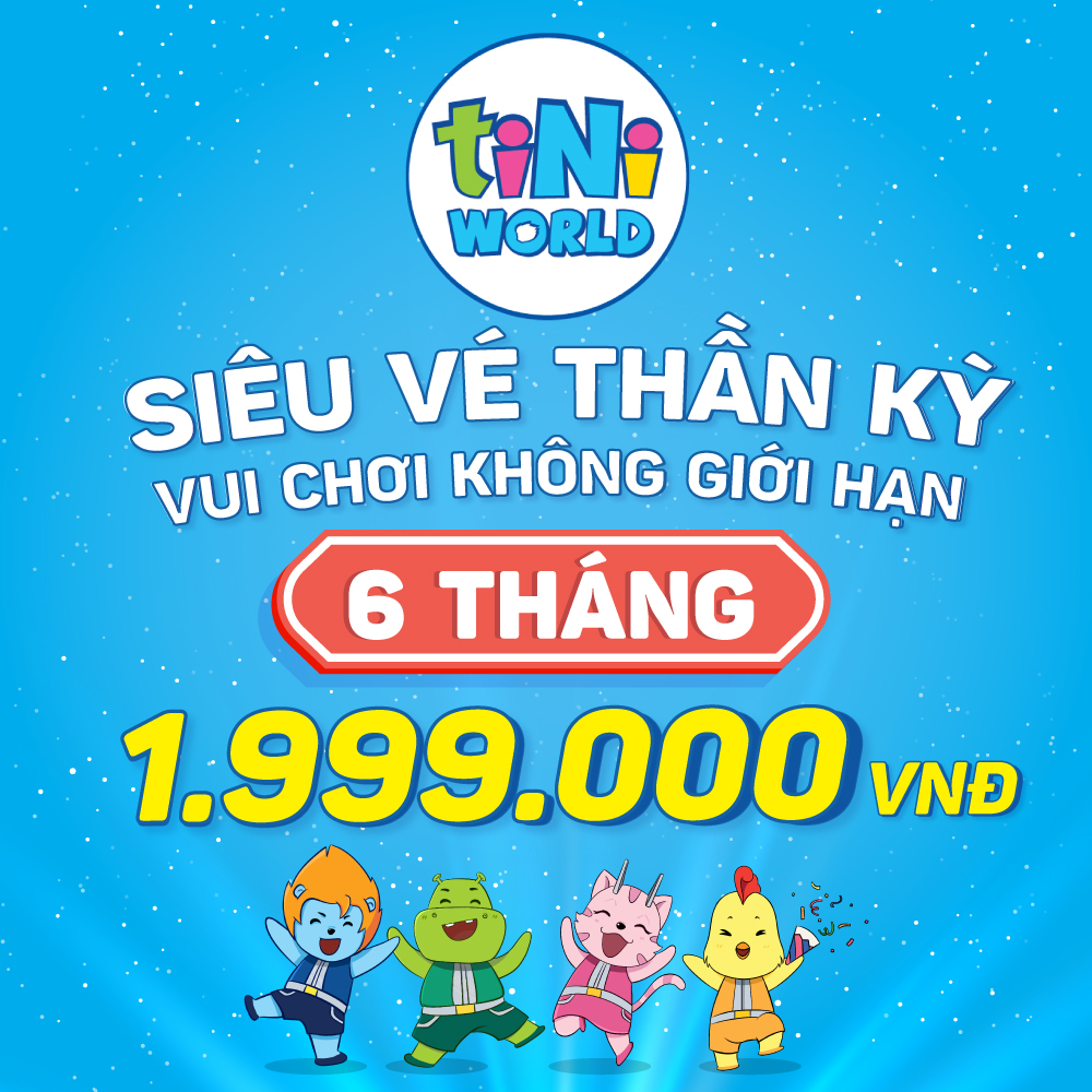 [Toàn Quốc] - Gói siêu vé điện tử vào cổng tiNiWorld VÀ tiNiPark vui chơi thả ga trong vòng 06 Tháng MGK06