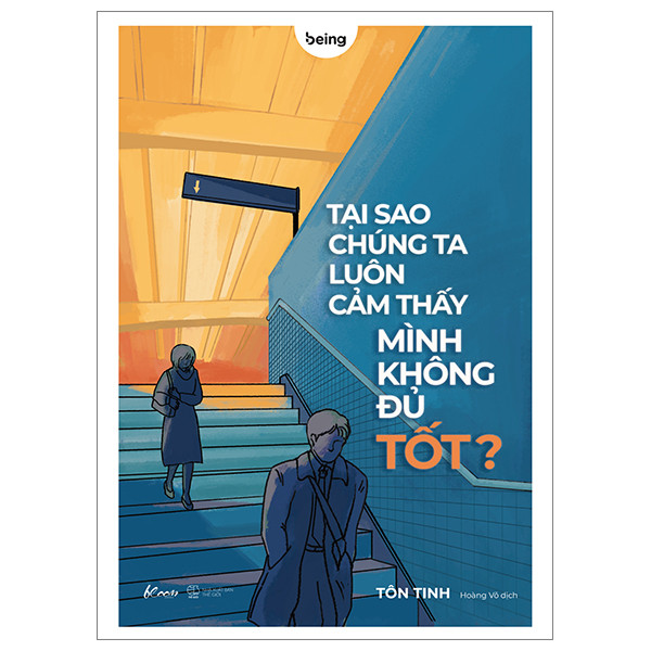 Tại Sao Chúng Ta Luôn Cảm Thấy Mình Không Đủ Tốt? - Tôn Tinh - Hoàng Võ dịch -