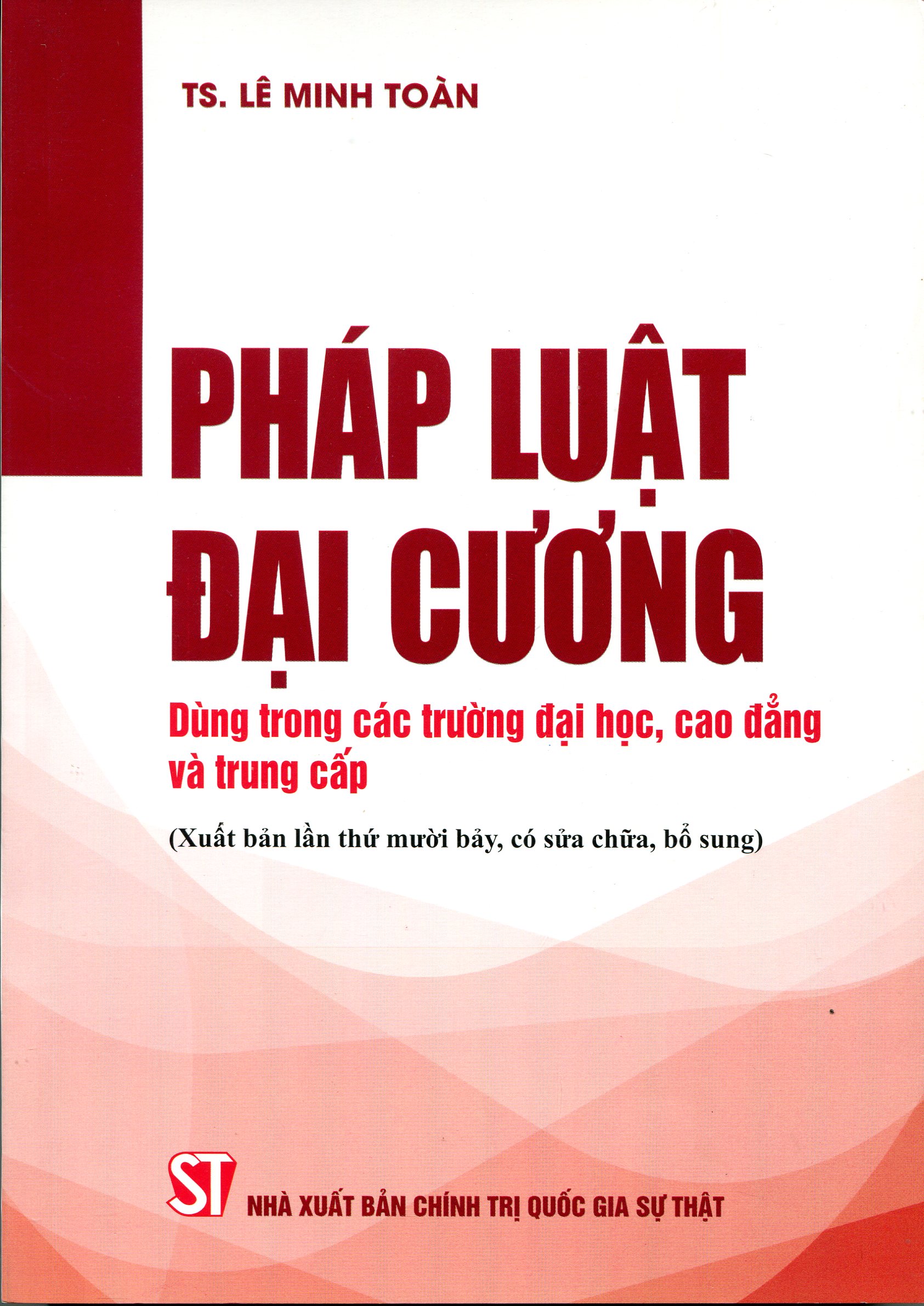 Pháp Luật Đại Cương - Dùng Trong Các Trường Đại Học, Cao Đẳng Và Trung Cấp
