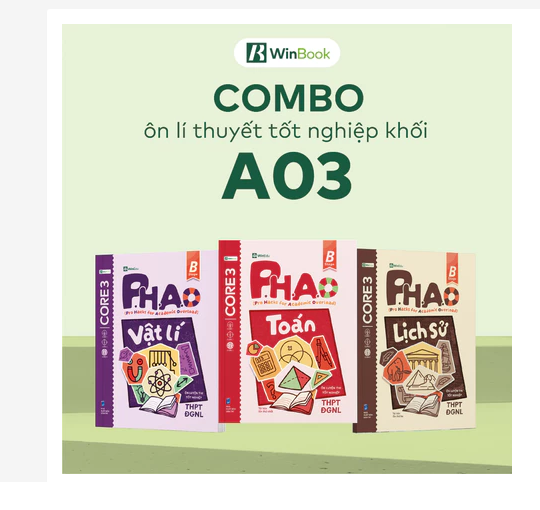 [COMBO lí thuyết A03] Bộ 3 cuốn P.H.A.O Toán, Vật lí, Lịch sử Ôn luyện thi tốt nghiệp THPT, ĐGNL