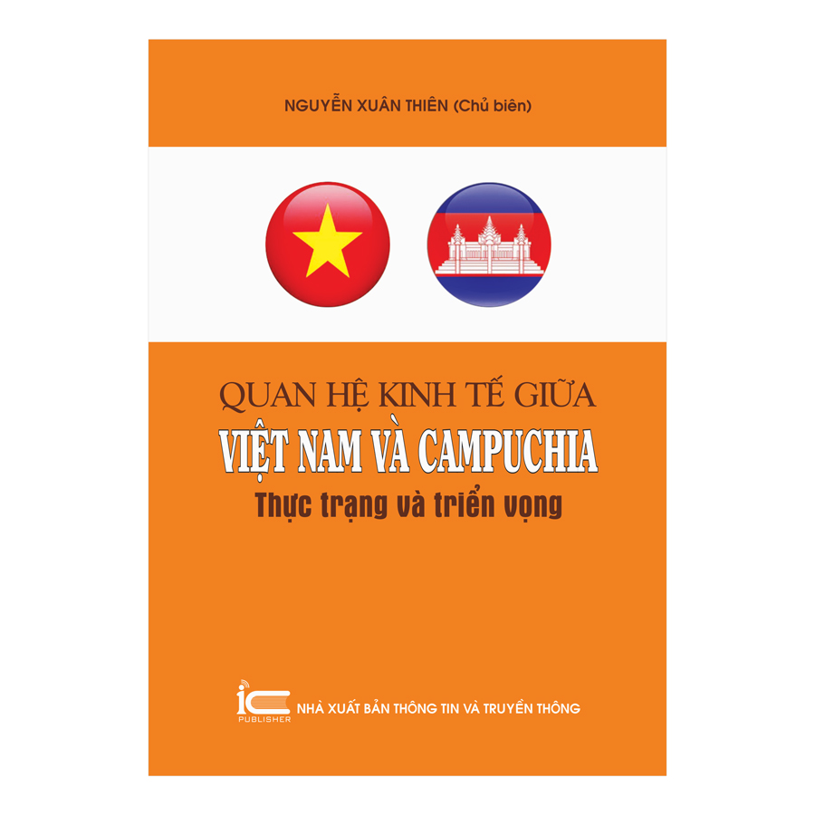 Quan Hệ Kinh Tế Giữa Việt Nam Và Campuchia Thực Trạng Và Triển Vọng