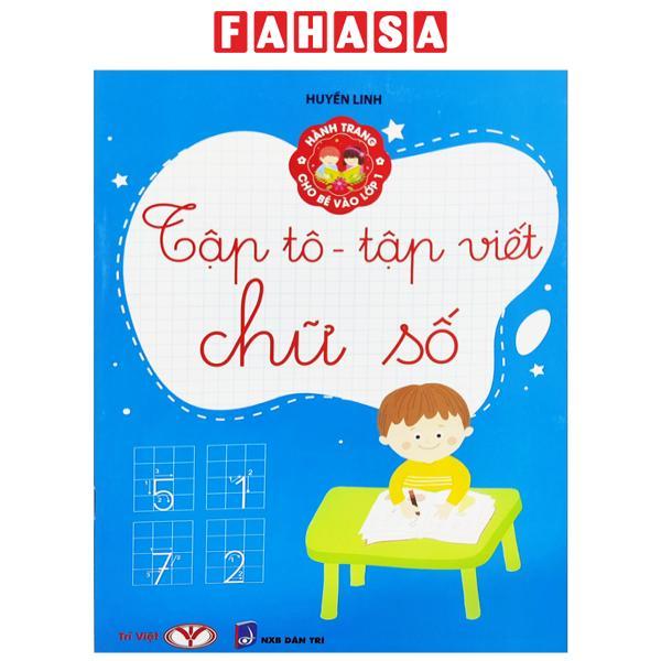 Hành Trang Cho Bé Vào Lớp 1 - Tập Tô - Tập Viết Chữ Số