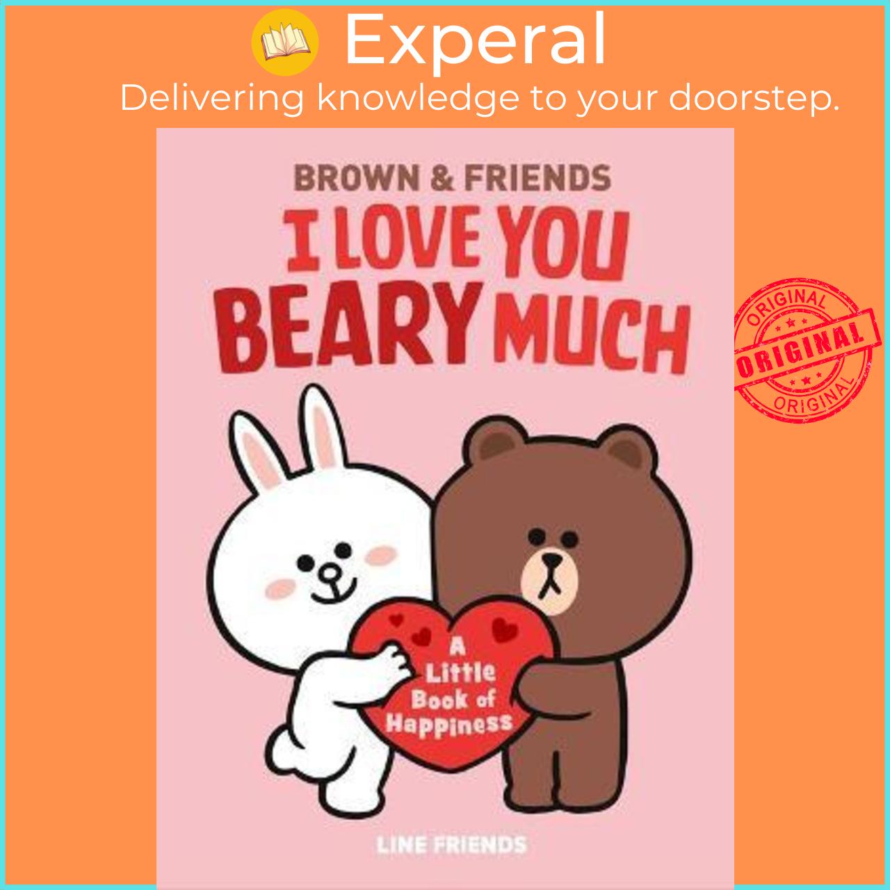 Sách - Line Friends: Brown & Friends: I Love You Beary Much : A Little Book of Ha by Jenne Simon