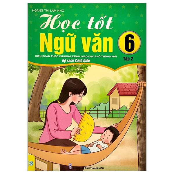 Học tốt Ngữ Văn 6 - Tập 2 - Cánh Diều
