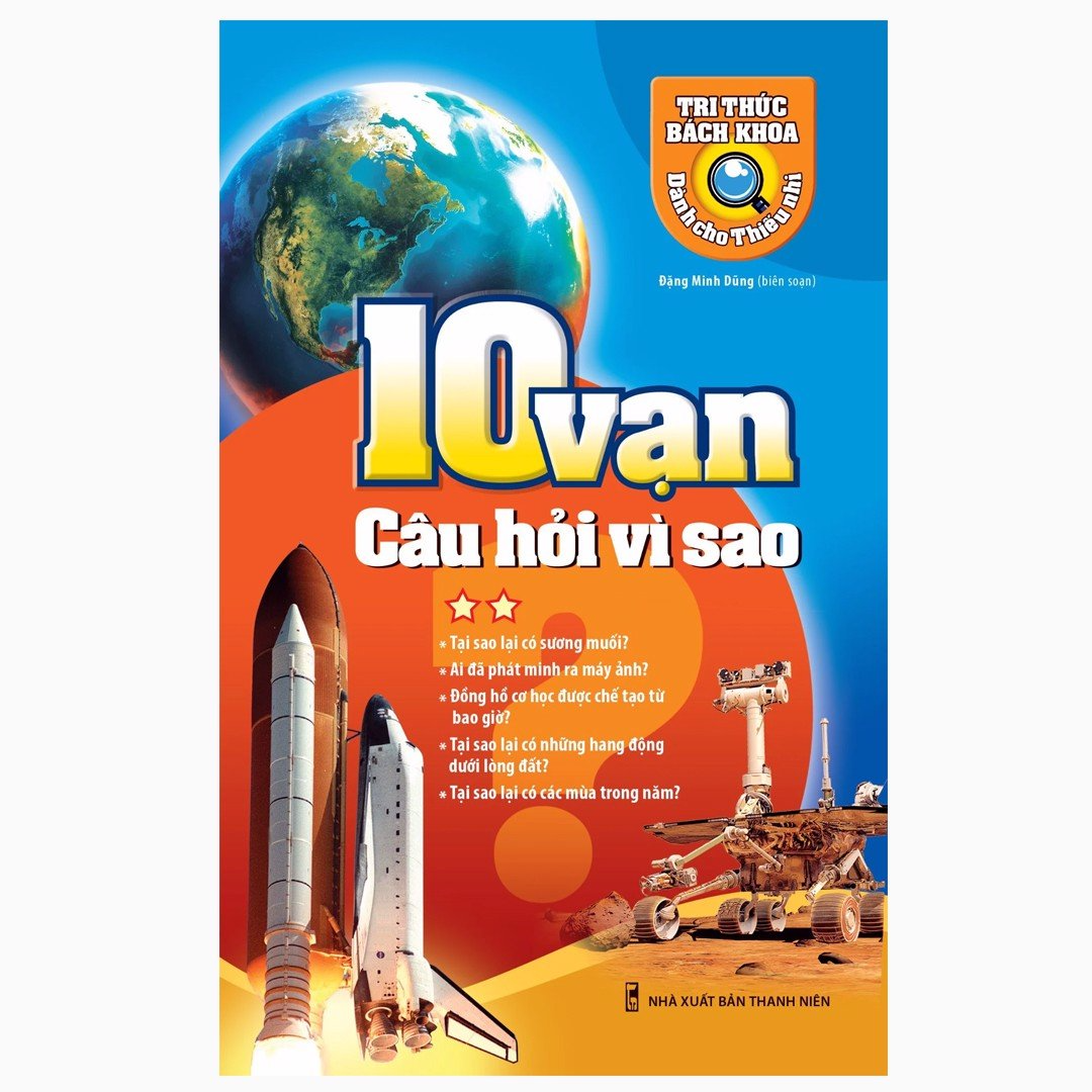 10 Vạn Câu Hỏi Vì Sao T2 (Tái Bản)