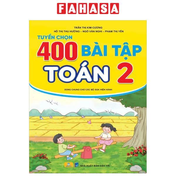 Sách - Tuyển Chọn 400 Bài Tập Toán 2 (Biên Soạn Theo Chương Trình Giáo Dục Phổ Thông Mới)