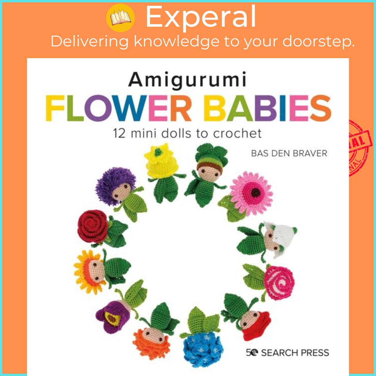 Sách - Amigurumi Flower Babies - 12 Mini Dolls to Crochet by Bas den Braver (UK edition, hardcover)