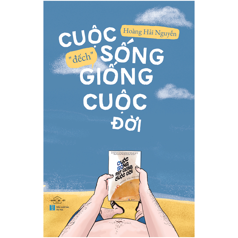 Cuộc Sống &quot;Đếch&quot; Giống Cuộc Đời