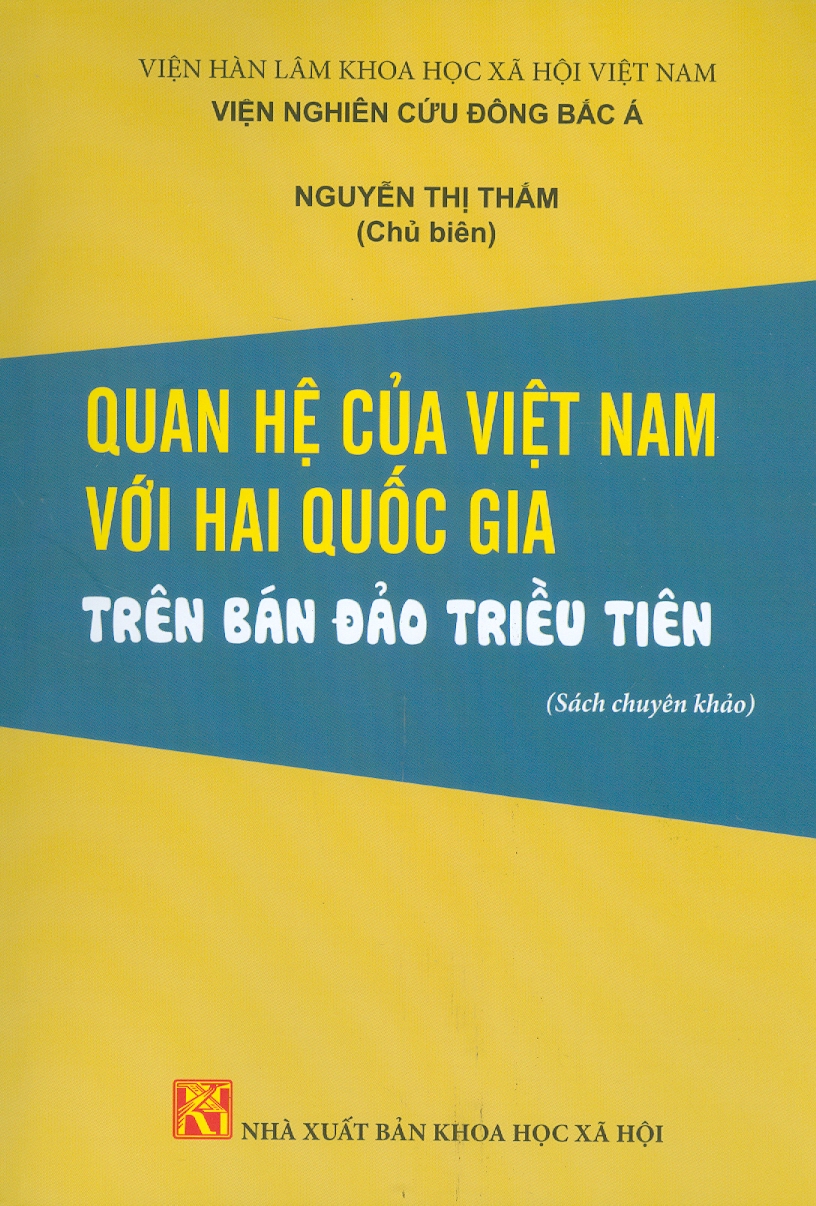 Quan Hệ Của Việt Nam Với Hai Quốc Gia Trên Bán Đảo Triều Tiên (Sách chuyên khảo)