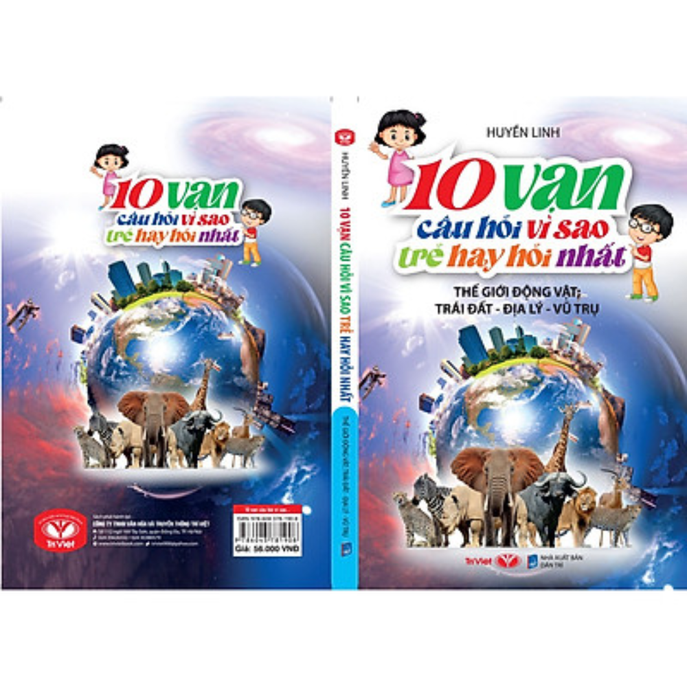 10 Vạn Câu Hỏi Vì Sao Trẻ Hay Hỏi Nhất (Thế Giới Động Vật; Trái Đất- Đại Lý - Vũ Trụ)