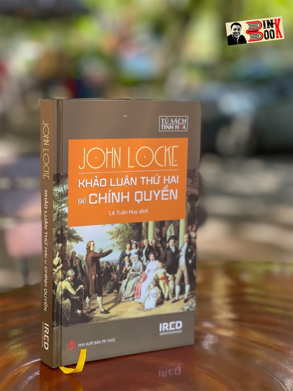 [Bìa cứng] KHẢO LUẬN THỨ HAI VỀ CHÍNH QUYỀN - John Locke - Viện IRED (sách mới phát hành 2022)