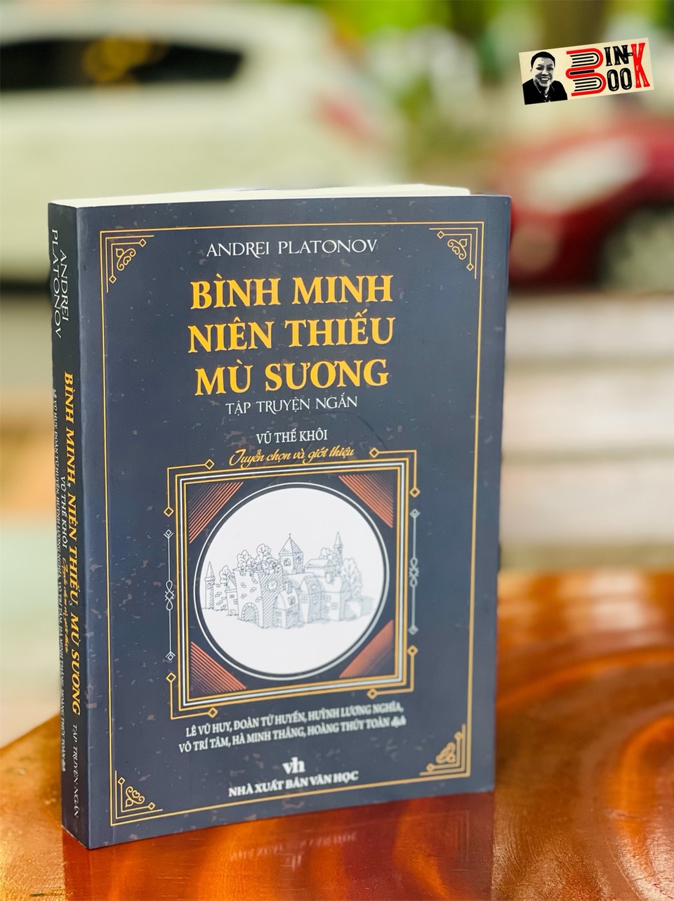 BÌNH MINH NIÊN THIẾU MÙ SƯƠNG – Vũ Thế Khôi tuyển chọn tập truyện ngắn - Andrei Platonov - NXB Văn Học