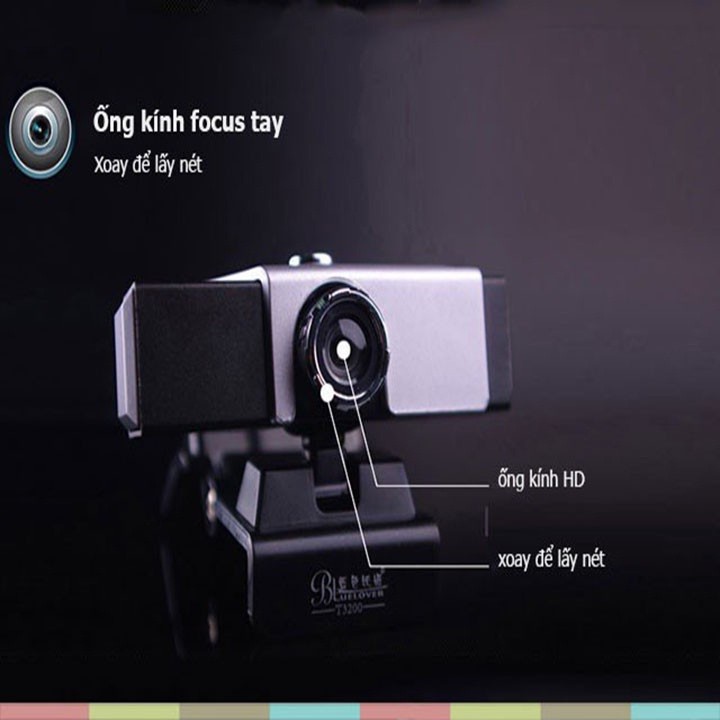 Webcam SIÊU NÉT chuyên dụng dành cho Streamer T3200