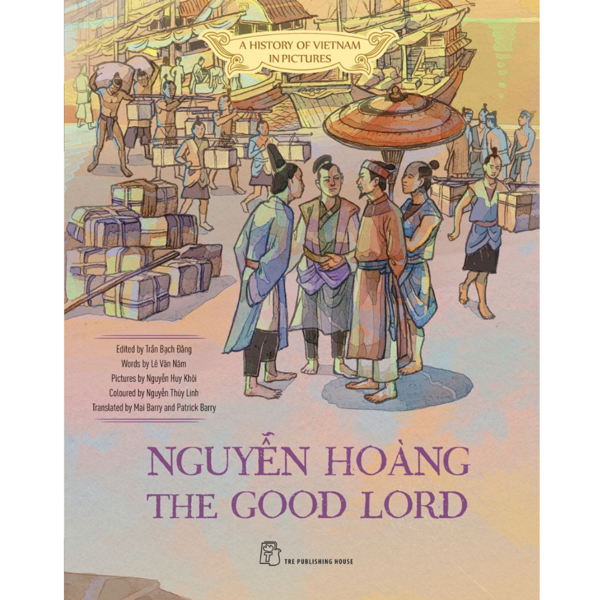 Sách - A History of Vietnam in Pictures: Nguyễn Hoàng the Good Lord (In Colour) (NXBT)