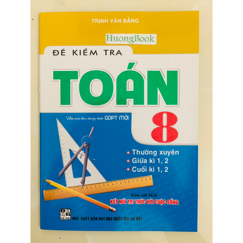 Sách - đề kiểm tra toán 8 - thường xuyên, giũa kì 1,2, cuối kì 1,2  - HA