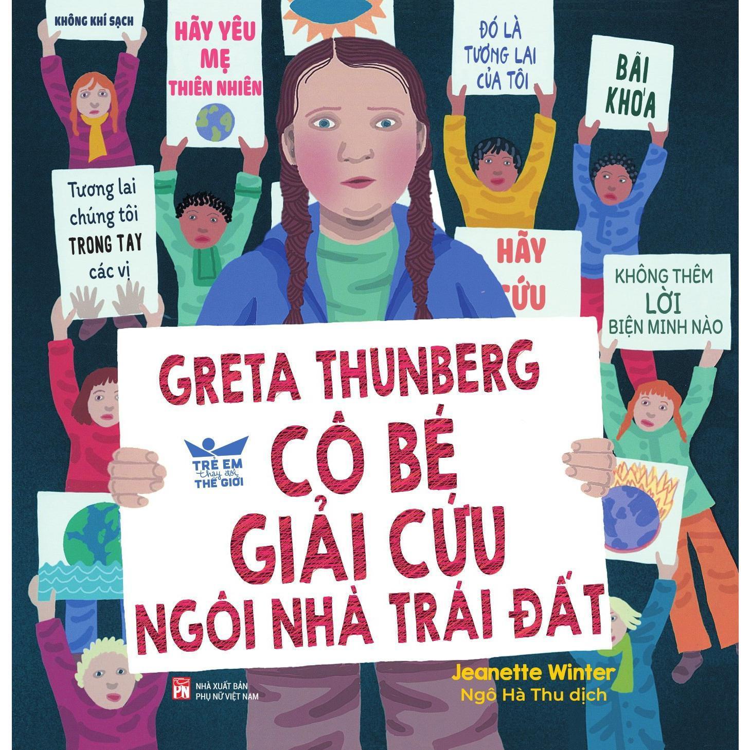 Sách - Greta Thunberg - Cô Bé Giải Cứu Ngôi Nhà Trái  Đất - NXB Phụ Nữ