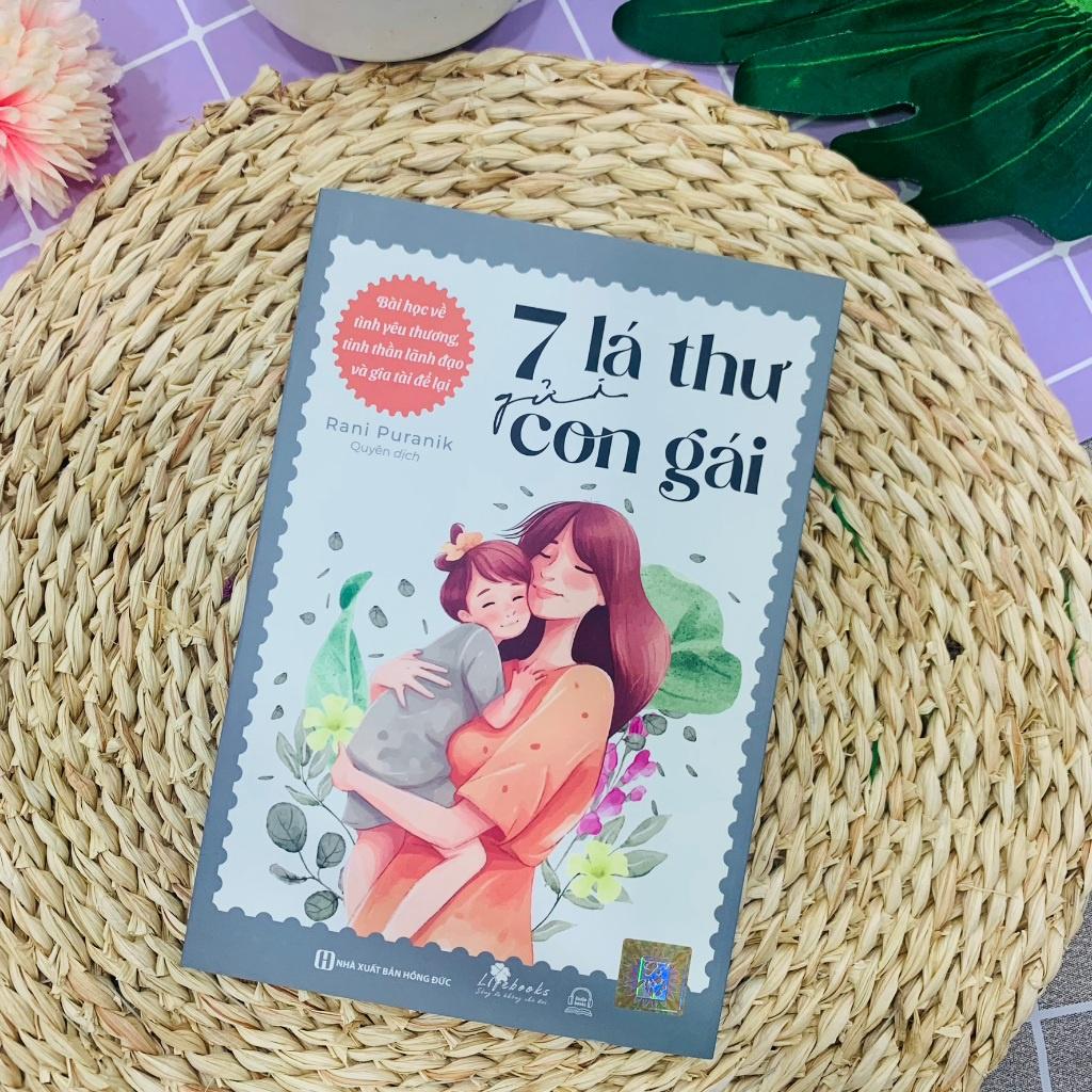 7 Lá Thư Gửi Con Gái: Bài Học Về Tình Yêu Thương, Tinh Thần Lãnh Đạo Và Gia Tài Để Lại - Bản Quyền