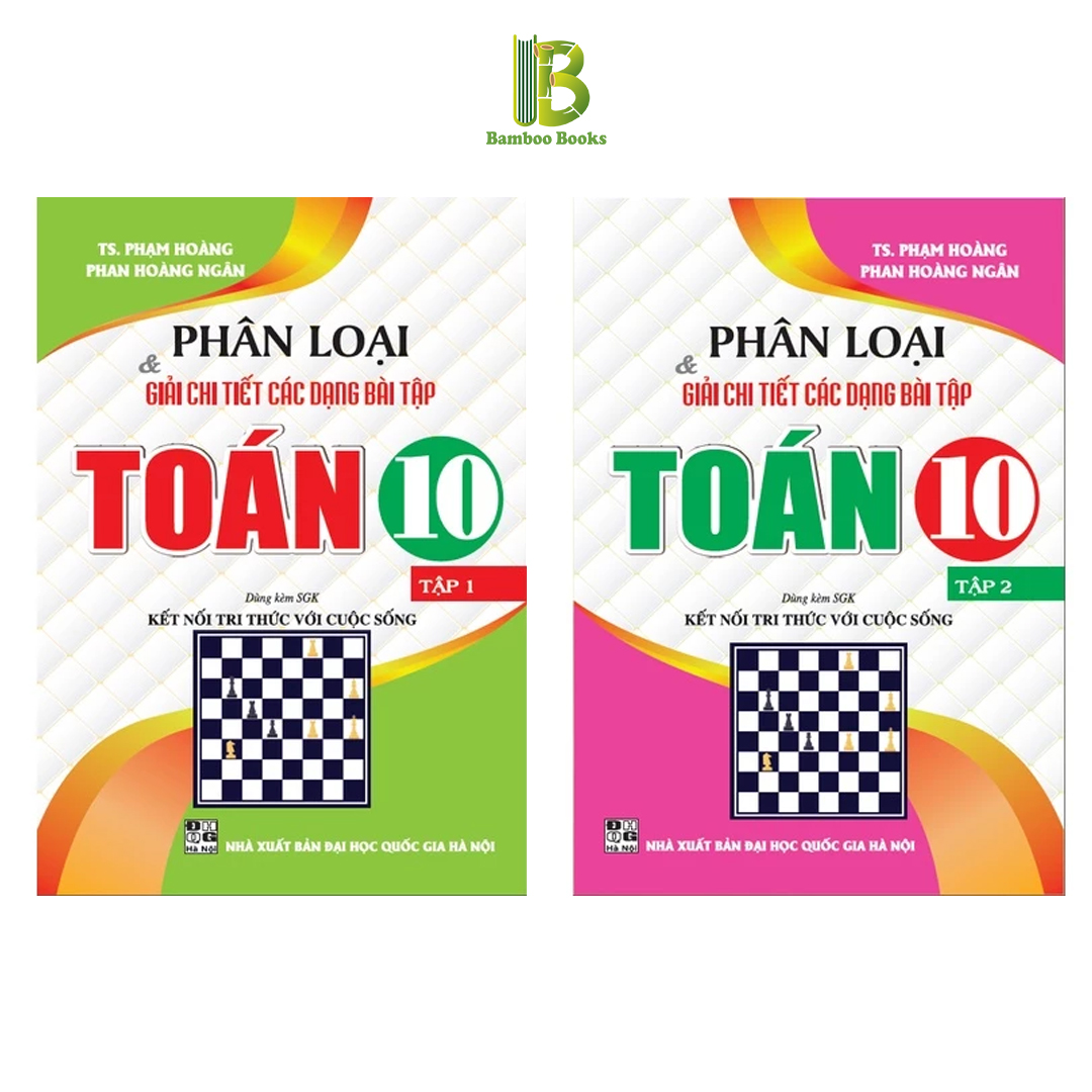 Sách - Phân Loại Và Giải Chi Tiết Các Dạng Bài Tập Toán Lớp 10 - Combo 2 Tập - Bám Sát SGK Kết Nối Tri Thức Với Cuộc Sống - Hồng Ân