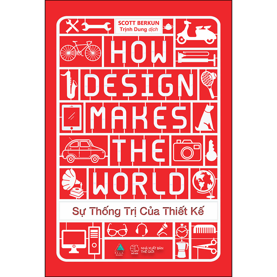 sách - Sự Thống Trị Của Thiết Kế (How Design Makes The World)