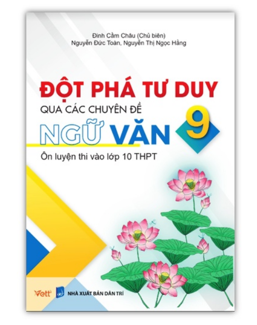 Sách - Đột phá tư duy qua các chuyên đề ngữ văn 9 ôn luyện thi vào lớp 10 THPT