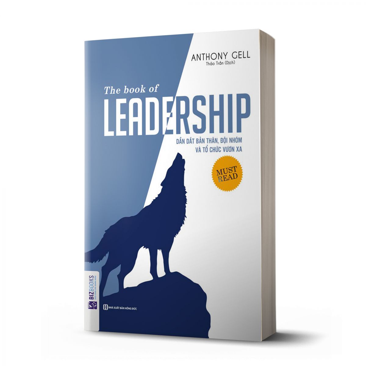 Bộ 10 cuốn sách lãnh đạo bán chạy nhất - Cẩm nang bí mật giúp bạn trở thành một nhà lãnh đạo tài ba nt (The book of Leadership - Dẫn dắt bản thân, đội nhóm và tổ chức vươn xa ,100 phương pháp truyền động lực cho đội nhóm chiến thắng ,Đội Xuất Sắc Nhất Già