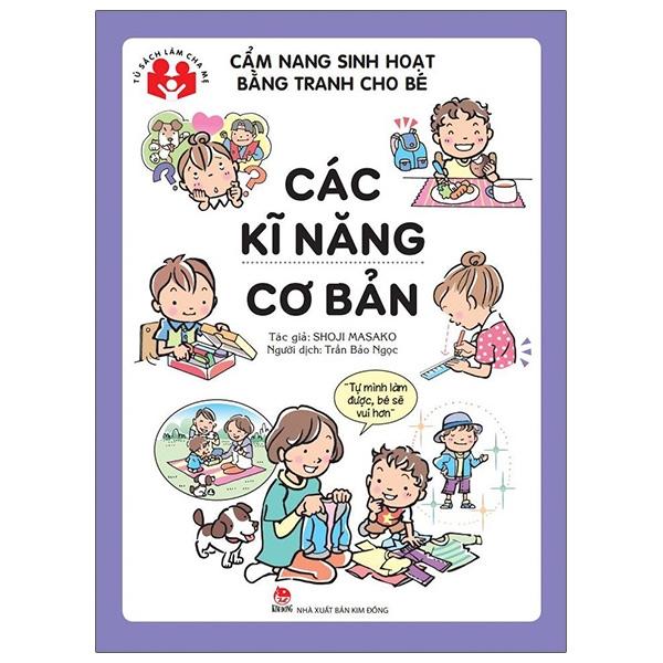 Cẩm Nang Sinh Hoạt Bằng Tranh Cho Bé - Các Kĩ Năng Cơ Bản