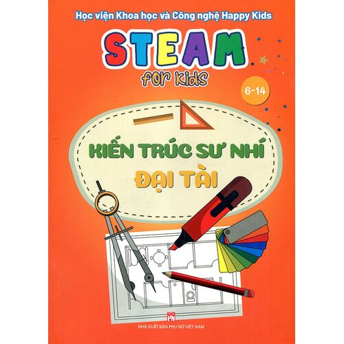 Steam for kids - kiến trúc sư nhí đại tài - 6-14 tuổi