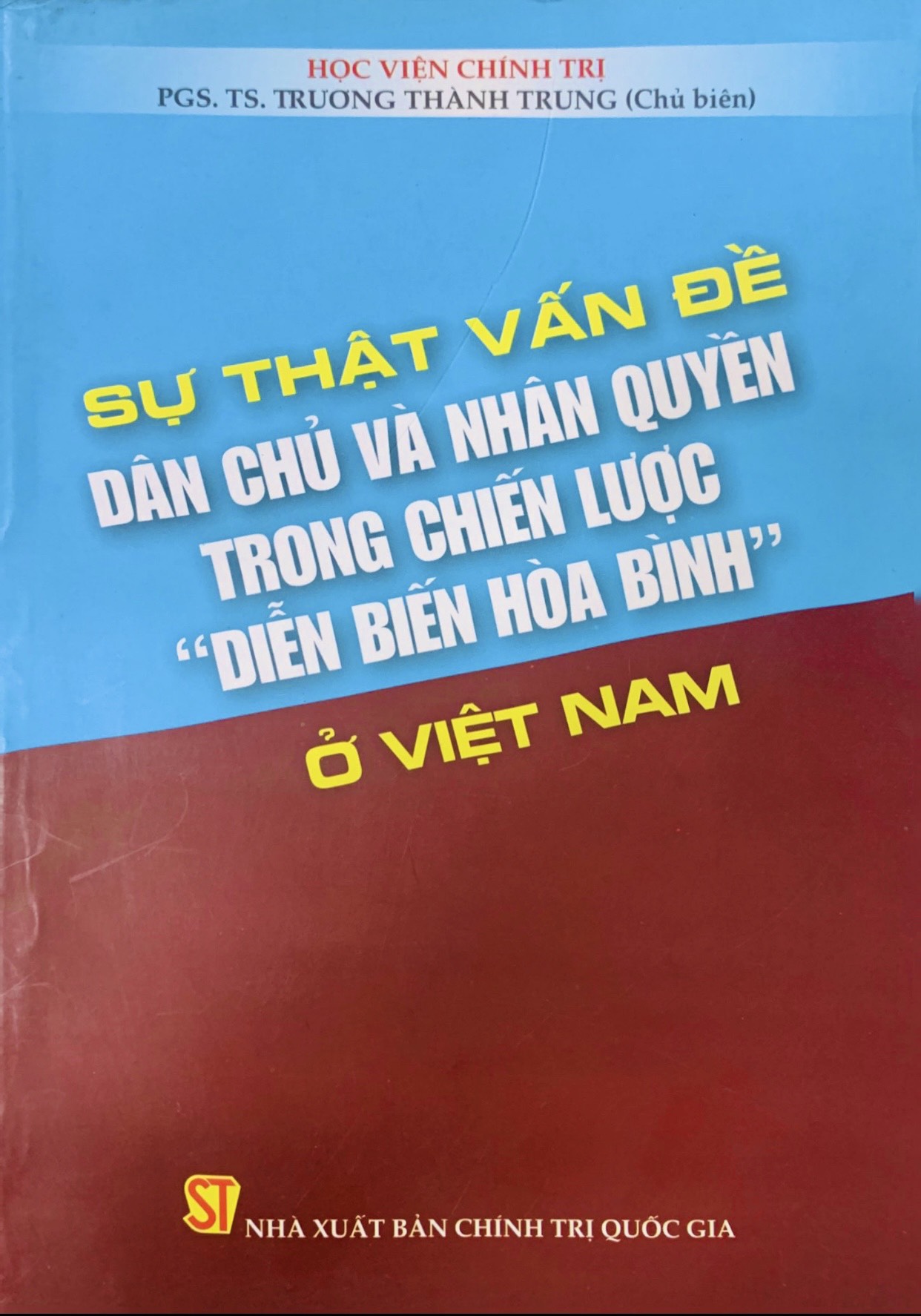 Sự thật về vấn đề dân chủ và dân quyền trong chiến lược &quot;Diễn biến hòa bình&quot; ở Việt Nam (xuất bản 2011)