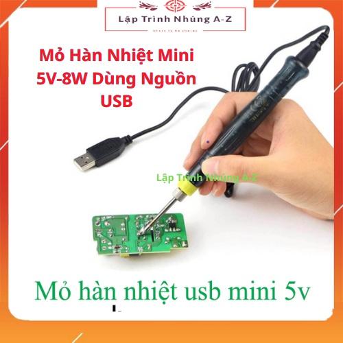 [Lập Trình Nhúng A-Z][G13] Mỏ Hàn Nhiệt Mini 5V-8W Dùng Nguồn USB