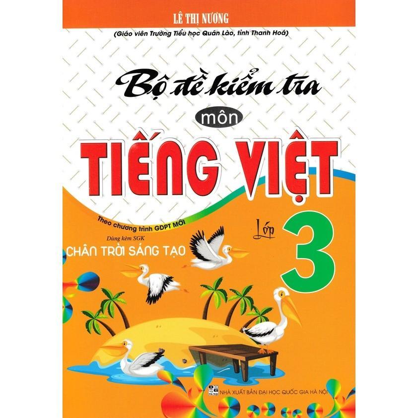Sách - Bộ Đề Kiểm Tra Môn Tiếng Việt Lớp 3 - Dùng Kèm SGK Chân Trời Sáng Tạo - Hồng Ân