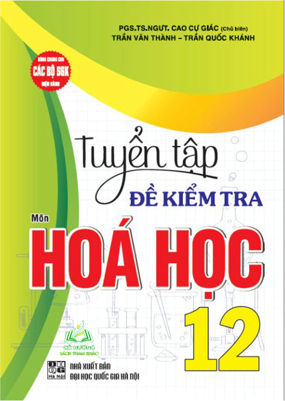 Sách - Tuyển tập đề kiểm tra môn Hoá học 12 (dùng chung cho các bộ SGK hiện hành) 