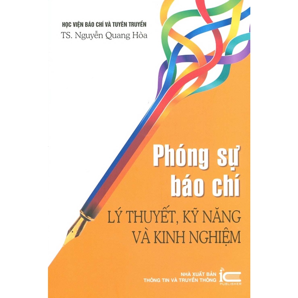 Sách - Phóng Sự Báo Chí - Lý Thuyết, Kỹ Năng Và Kinh Nghiệm