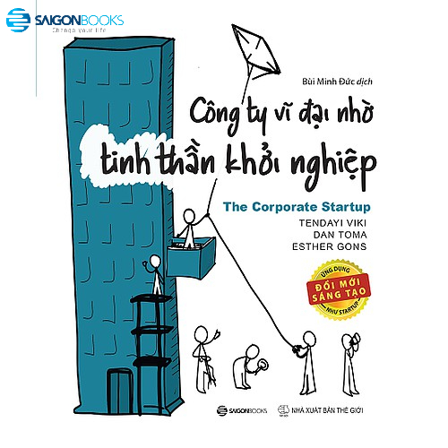 SÁCH Công ty vĩ đại nhờ tinh thần khởi nghiệp (The Corporate Startup) - Tác giả Dan Toma, Esther Gons, Tendayi Viki - Mvn Books