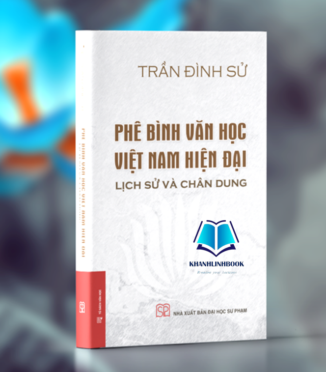 Sách - Phê bình văn học Việt Nam hiện đại - Lịch sử và chân dung