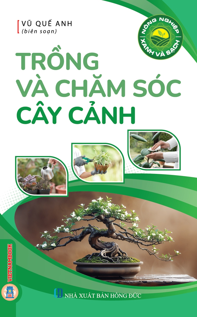 Nông Nghiệp Xanh Và Sạch - Trồng Và Chăm Sóc Cây Cảnh