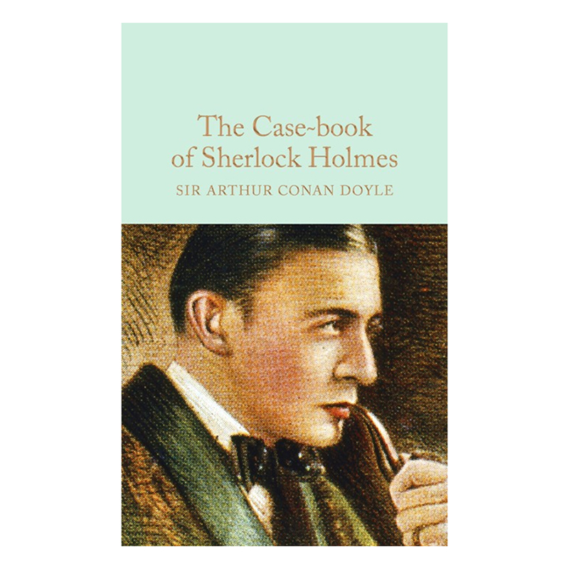 The Case-Book of Sherlock Holmes - Macmillan Collector's Library (Hardback)