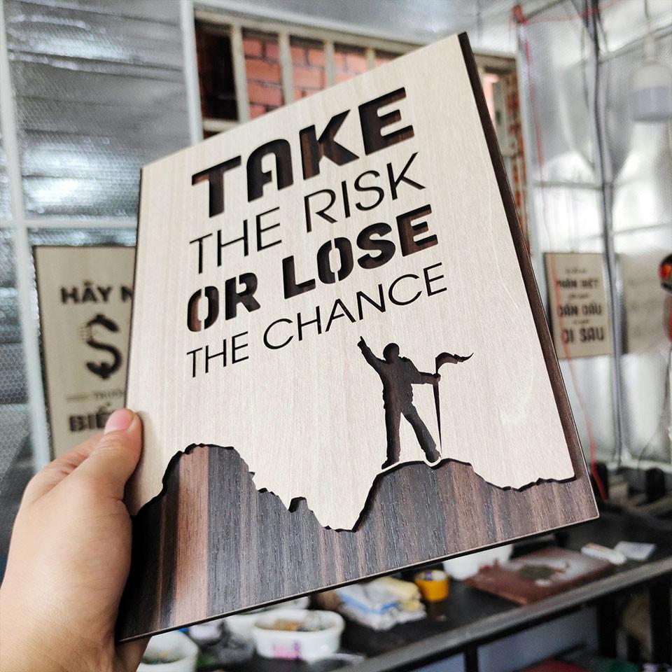 Tranh gỗ TBIG tạo đông lực TBIG074E - Take the risk or lose the chance