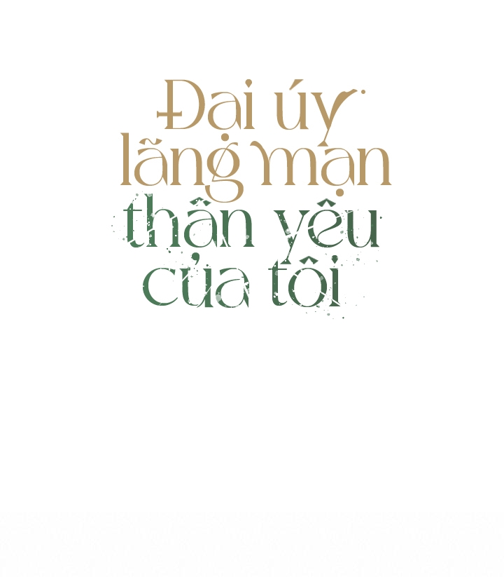 đại úy lãng mạn thân yêu của tôi chapter 1 40