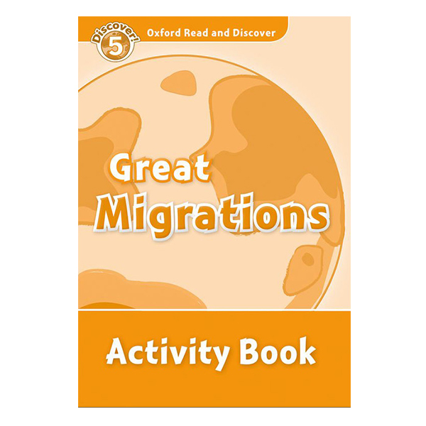 Oxford Read and Discover 5: Great Migrations Activity Book