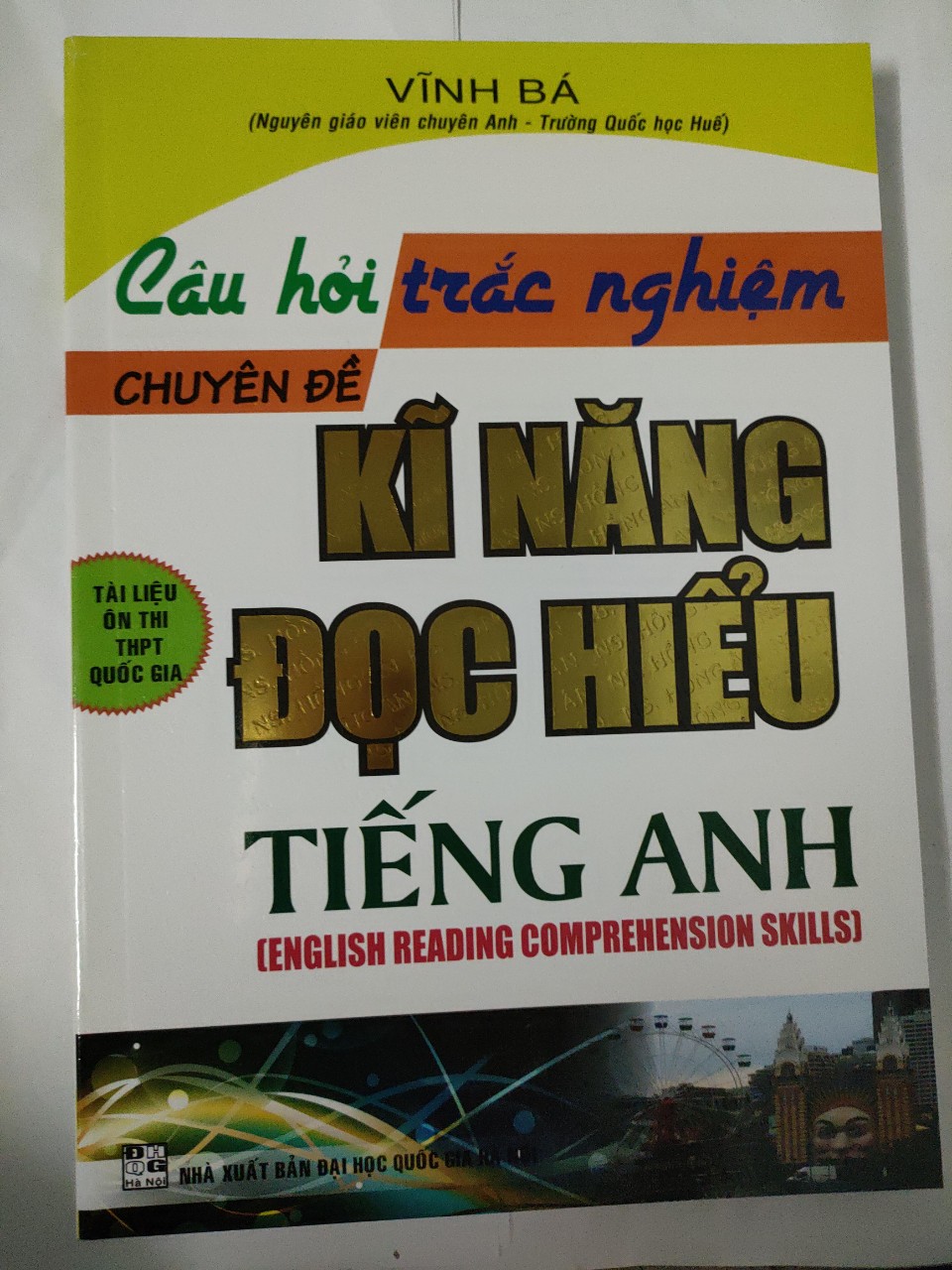 Câu Hỏi Trắc Nghiệm Chuyên Đề Kĩ Năng Đọc Hiểu Tiếng Anh (Tái bản lần 5)