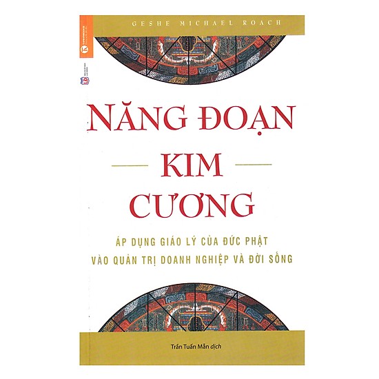 Năng đoạn Kim Cương - Áp dụng giáo lý của đức phật vào quản trị doanh nghiệp và đời sống 