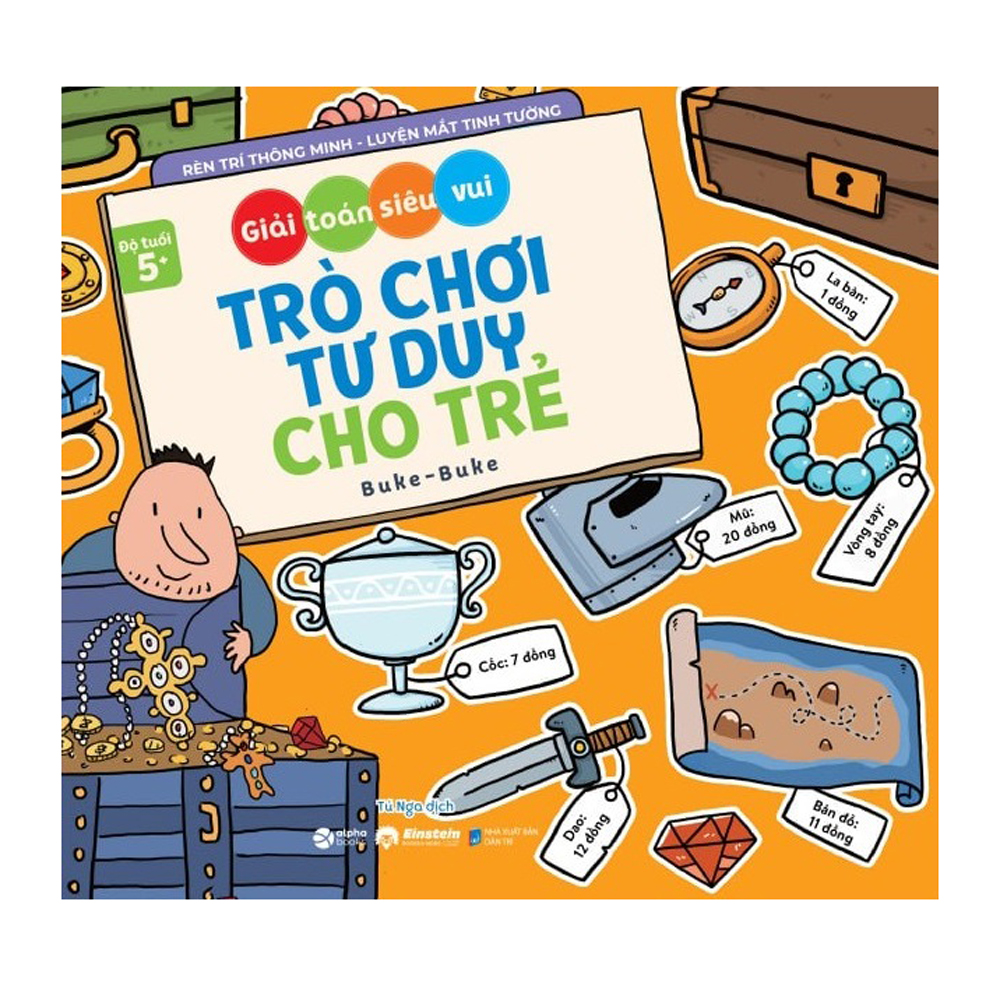 Sách - Trò Chơi Tư Duy Cho Trẻ: Giải Toán Siêu Vui 49K