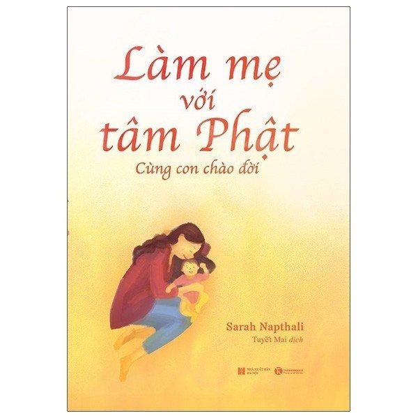 Làm Mẹ Với Tâm Phật - Cùng Con Chào Đời